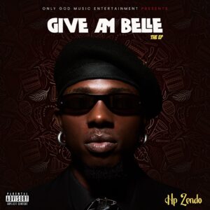 Hp Zendo Returns With Sophomore EP “Give Am Belle”