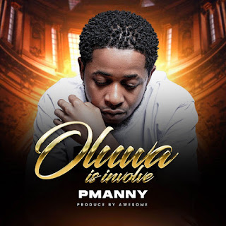 PManny – Oluwa Is Involve Mp3 Download